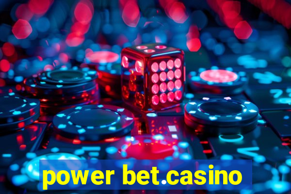 power bet.casino